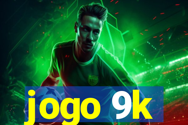 jogo 9k